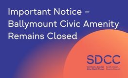 Important Notice – Ballymount Civic Amenity Remains Closed sumamry image
